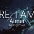【HD】Midnight Sun - Aimer - RE: I AM【中日字幕】