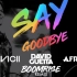 Avicii x David Guetta x Afrojack - Say Goodbye (BoomriSe Rem