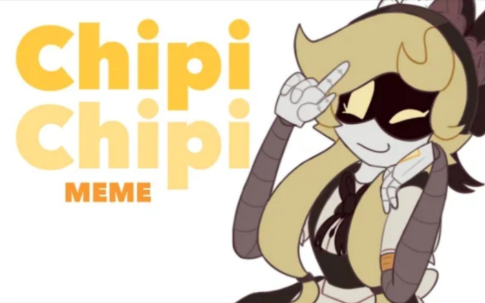 【无机杀手/外网meme】Chipi Chipi Meme&Cyn