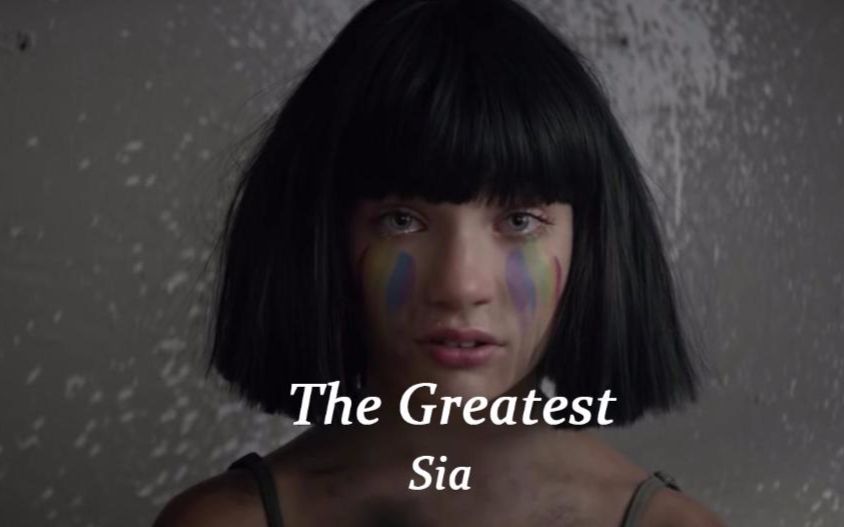 the greatest - sia (官方视频)