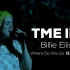 「1080p高清晰」碧梨Billie Eilish国内首秀《TME live Billie Eilish Where D