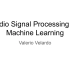 面向机器学习的声音信号处理 - Audio Signal Processing for Machine Learning