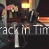 【钢琴】不能错过的钢琴曲《Track in time》
