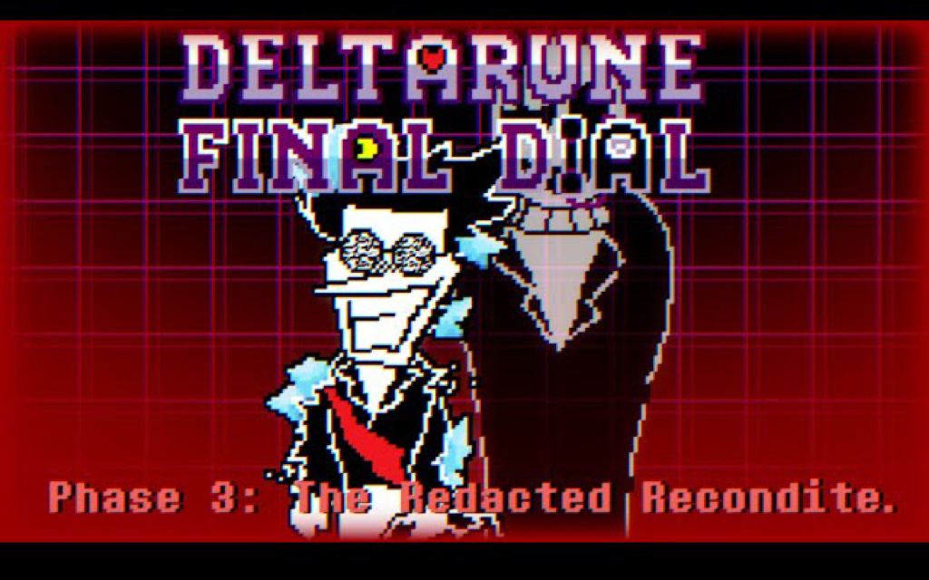 （原作者Jot）Deltarune: Final Dial - The Redacted Recondite [Phase 3]