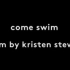 【KristenStewart】克里斯汀斯图尔特自编自导新片Come Swim圣丹斯版宣传片&幕后拍摄花絮