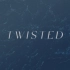 TWISTED丨动态歌词丨“Time is running out”