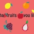 水果问答 What fruits do you like