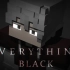 【MEME | Minecraft】Everything Black