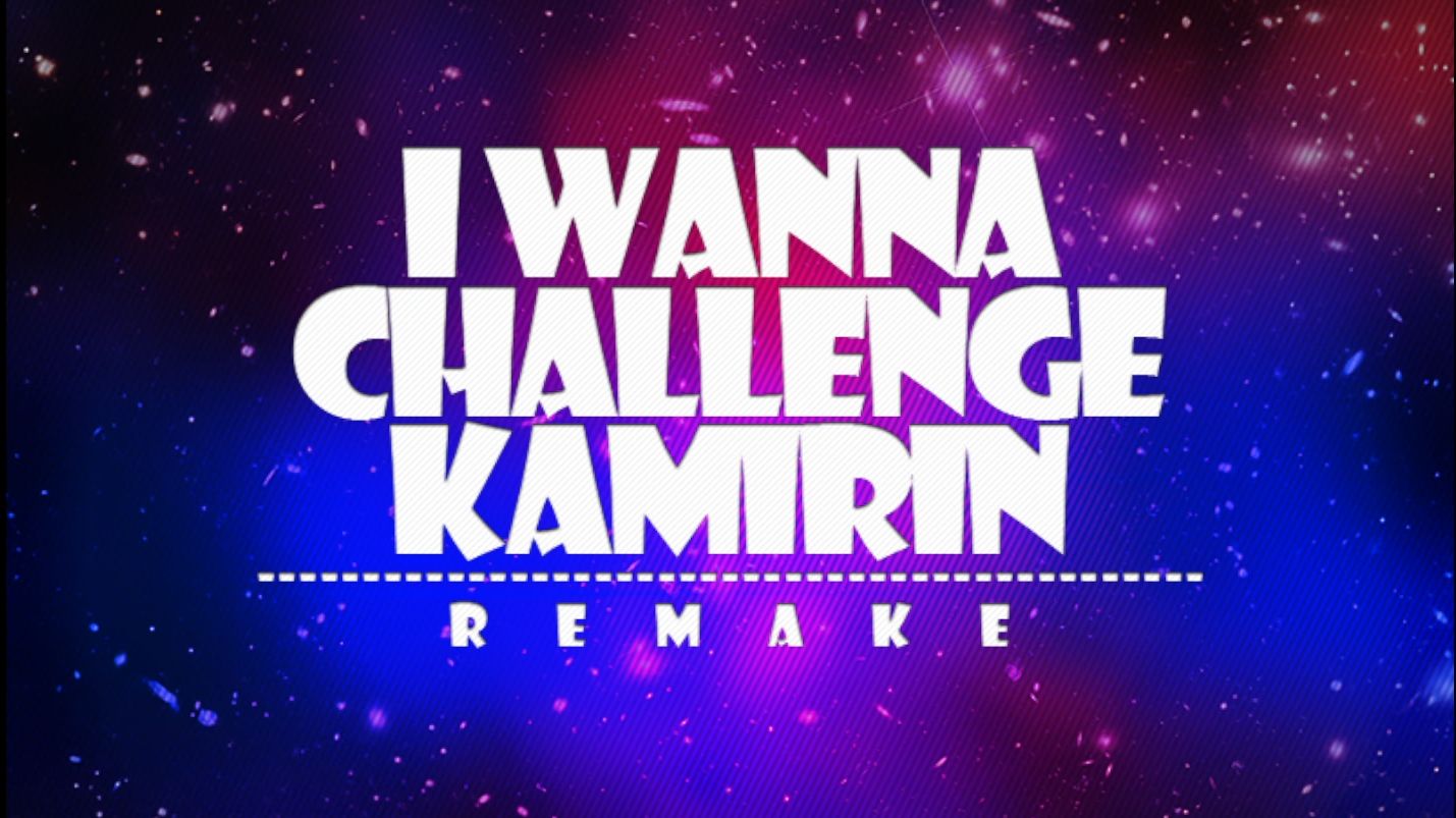 I Wanna Challenge Kamirin Remake