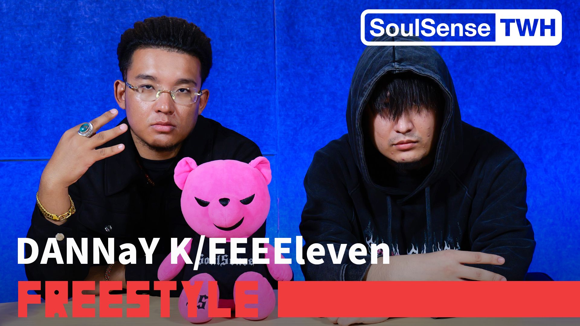 【DANNY K/FEEEleven】“我讨厌你们说的还有做的 表面有beef背后你们又是brother” | SoulSense TWH Freestyle