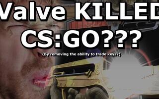 《CS:GO》【双语/3kliksphilip】钥匙不再可交易了！CS:GO要死了吗？！？！(视频)