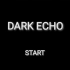 【DARK ECHO/回声探路】通关视频