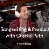【Monthly 音乐制作大师课】CHARLIE PUTH/Pop Songwriting & Production 编