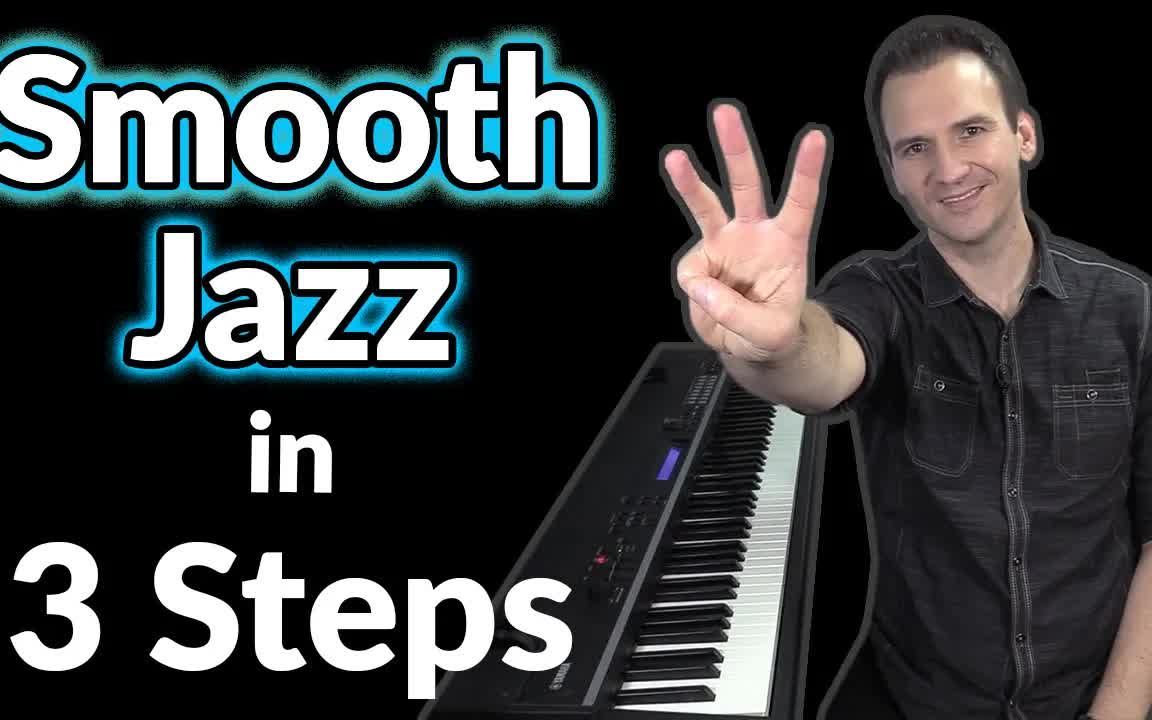 Play Smooth Jazz Piano In 3 Steps bilibili play-smooth-jazz-piano-in-3-steps-bilibili