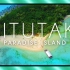 ⚜4K超清⚜ 来自艾图塔基岛（库克群岛）的一些惊人的无人机镜头✈️南太平洋中部的神奇天堂岛