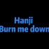 Hanji -《Burn me down》歌词排版