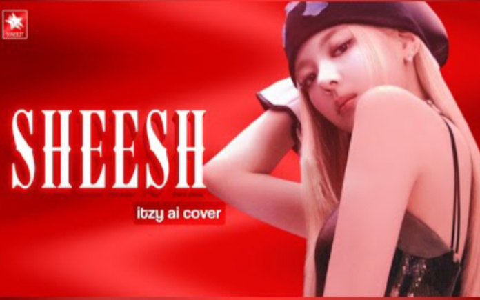 【AI COVER】ITZY - Sheesh（原唱：BABYMONSTER）