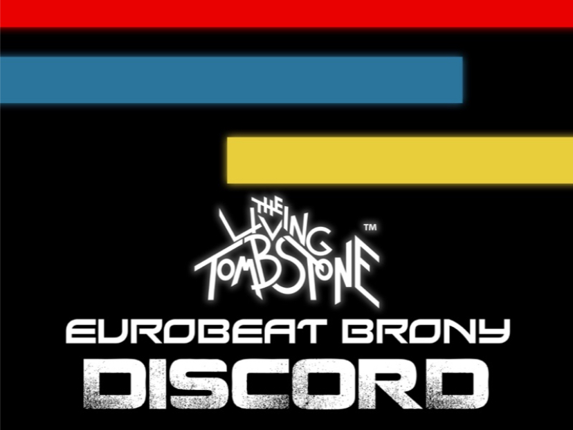 Discord-The Living Tombstone & Eurobeat Brony