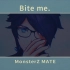 【熟】【MV】Bite me. / MonsterZ MATE