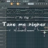 《Take me higher》低配版