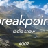 [1小时电音] Breakpoint Radio #007 - Night Mix