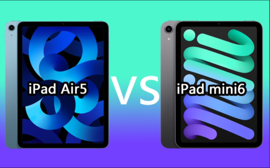 仅差400元，iPad Air5和iPad mini6对比怎么选？苹果平板电脑推荐