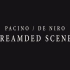 【Decino/转载】PACINO&DE NIRO Mashup - Dreamed Scenes
