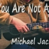 【MJ经典】15秒注入灵魂!!！You Are Not Alone 吉他指弹