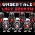 【Undertale Last Breath】重制！最后的呼吸 全阶段战斗音乐完整收录【Phase 1~9999999 