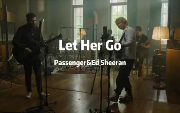 Passenger&Ed Sheeran《Let Her Go》