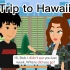 出国英语：trip to Hawaii, 与朋友分享去夏威夷的旅行经历。