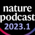 [Nature Podcast]2023年1月6日[机字]