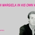 「熟肉」 中英双语字幕 MARTIN MARGIELA IN HIS OWN WORDS 首部设计师本人献声解读时装纪录