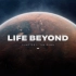 LIFE BEYOND : 第一章 外星生命，地质时期，我们在宇宙中的历史 ( 4K )