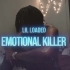 【中字】情感鲨手 丨 Lil Loaded - Emotional Killer