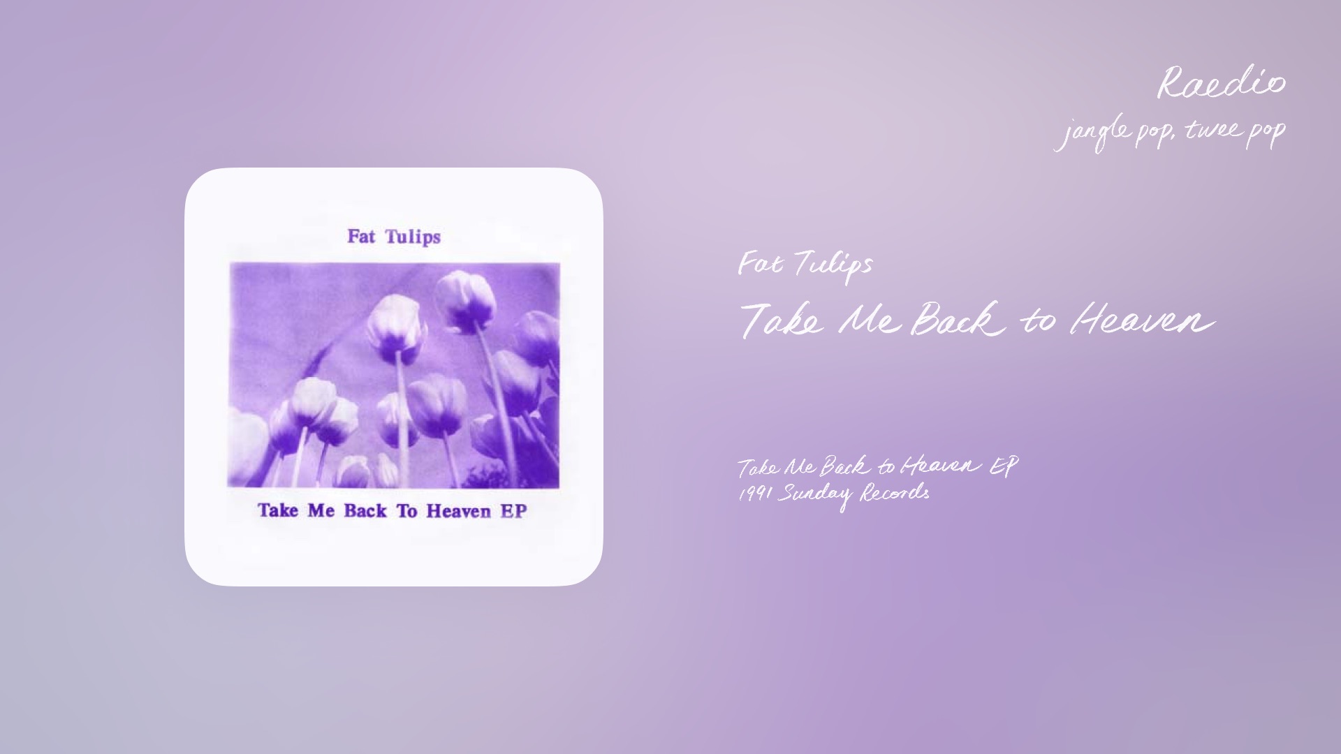 Sunday001 90年代初英国twee pop/jangle pop · Fat Tulips - Take Me Back To Heaven EP (1