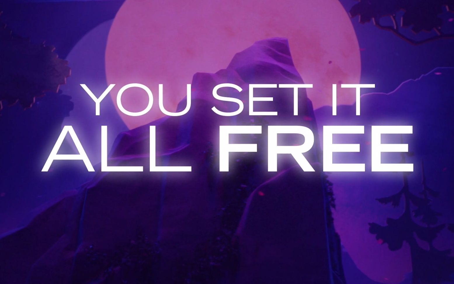 6K码率英字歌词MV 'SET IT ALL FREE'