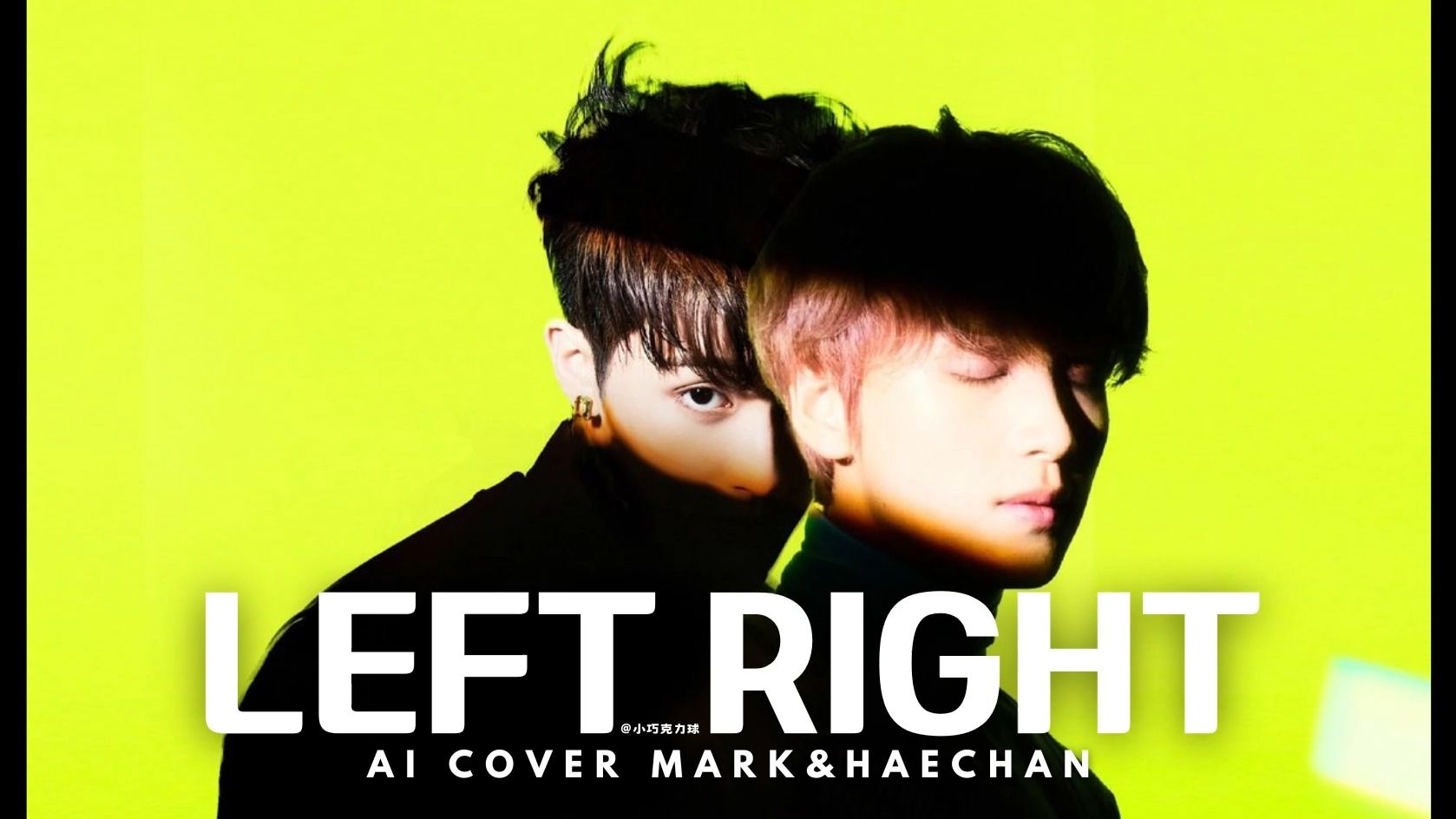 【AI COVER】Mark&楷灿-LEFT RIGHT（原唱：XG）