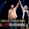 Mark Knopfler and Emmylou Harris -整场 - Real Live Roadrunning