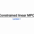 模型预测控制（2022春）lecture 2-1 Constrained MPC