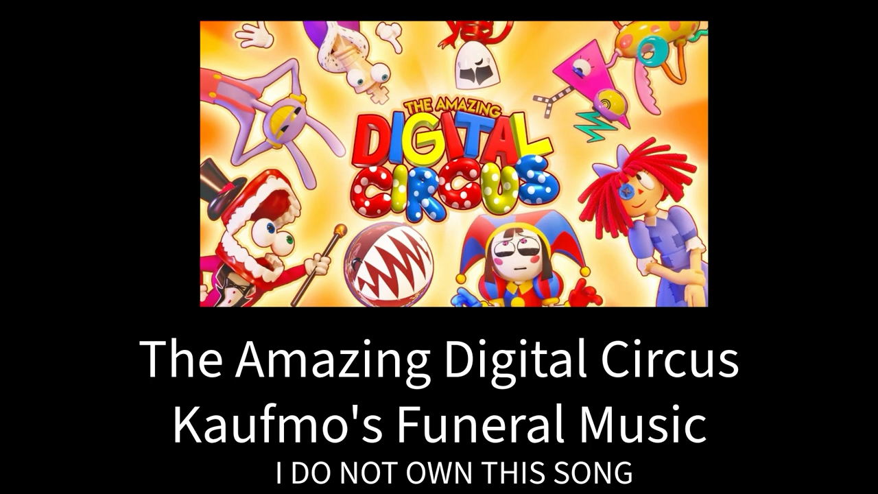 接受现实的小曲 神奇数字马戏团第二季结尾曲｜The Amazing Digital Circus | Kaufmo's Funeral Theme