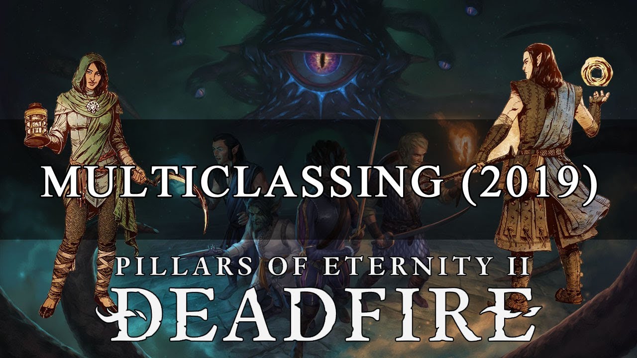 Pillars of Eternity 2 Deadfire Multiclassing Guide (2019)_哔哩哔哩_bilibili