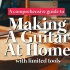 如何制作你的第一把吉他?【第一部分】:工具，计划，木材选择，硬件