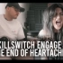 【金属核女声翻唱】Killswitch Engage - The End of Heartache Cover | Ch