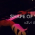 【KEVI Remix】Shape Of You