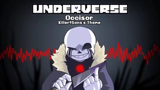 【Underverse OST】Killer!Sans主题曲 Occisor
