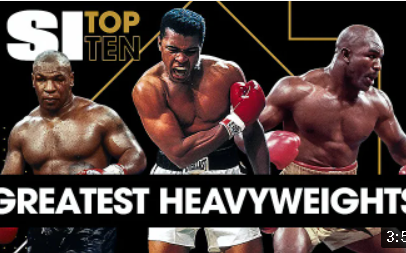 拳击史上最伟大的重量级拳王 前十名排行