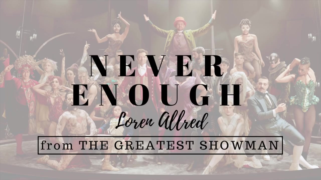 【The Greatest Showman】Loren Allred - Never Enough