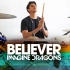《Believer》-Imagine Dragons翻唱/架子鼓/吉他/钢琴cover合集