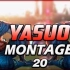 Yasuo Montage 20 - Best Pro Outplays Compilation
